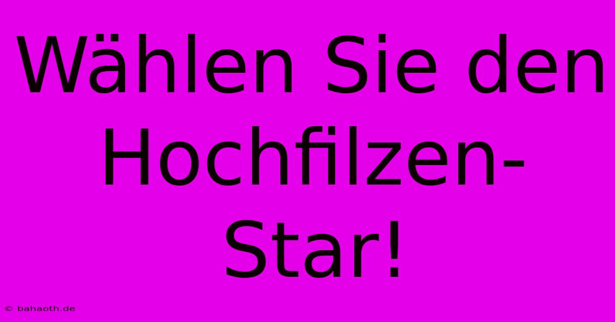 Wählen Sie Den Hochfilzen-Star!