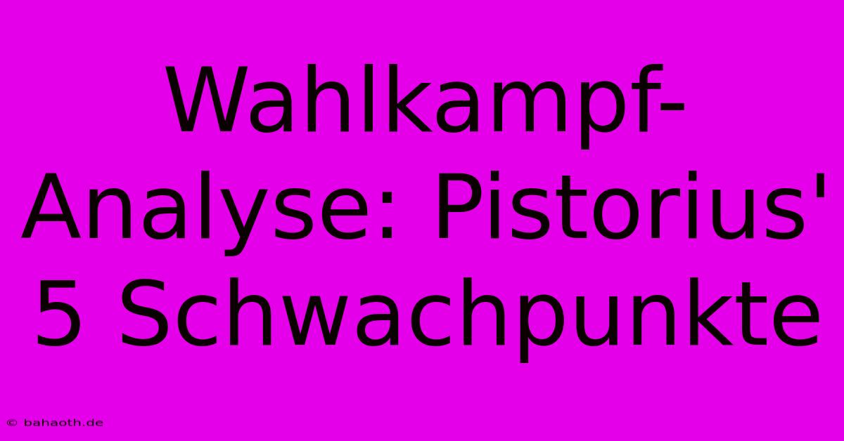 Wahlkampf-Analyse: Pistorius' 5 Schwachpunkte