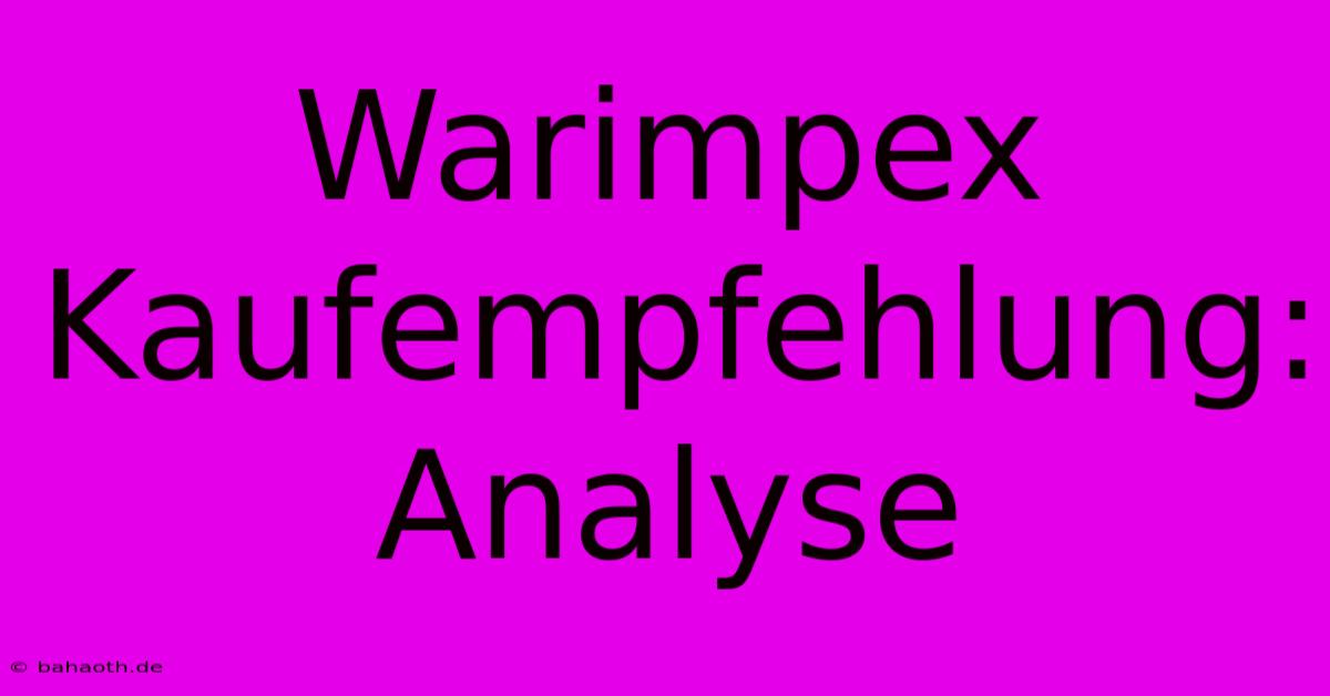 Warimpex Kaufempfehlung: Analyse