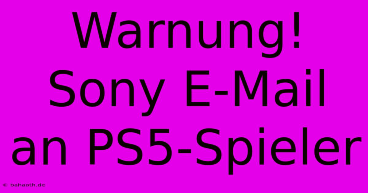 Warnung! Sony E-Mail An PS5-Spieler