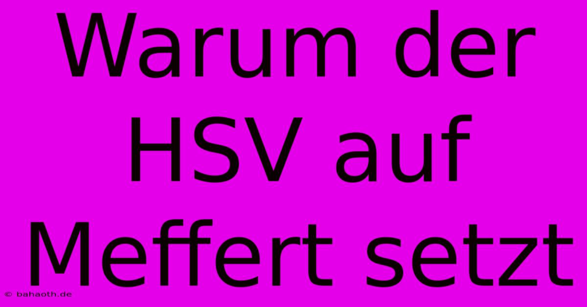 Warum Der HSV Auf Meffert Setzt