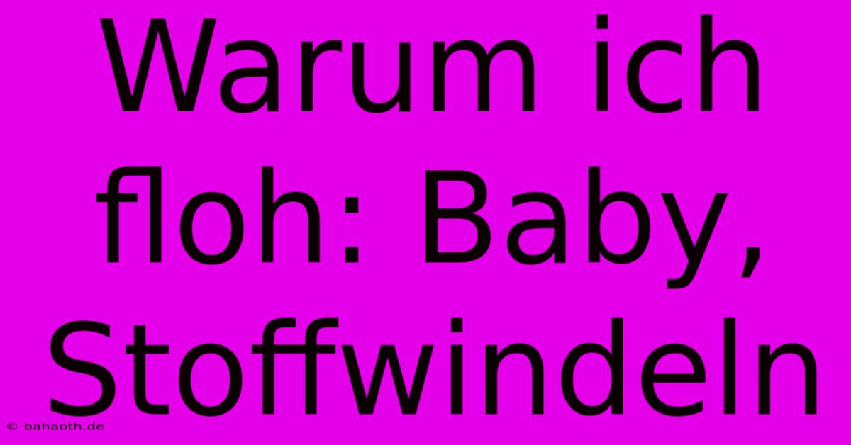 Warum Ich Floh: Baby, Stoffwindeln