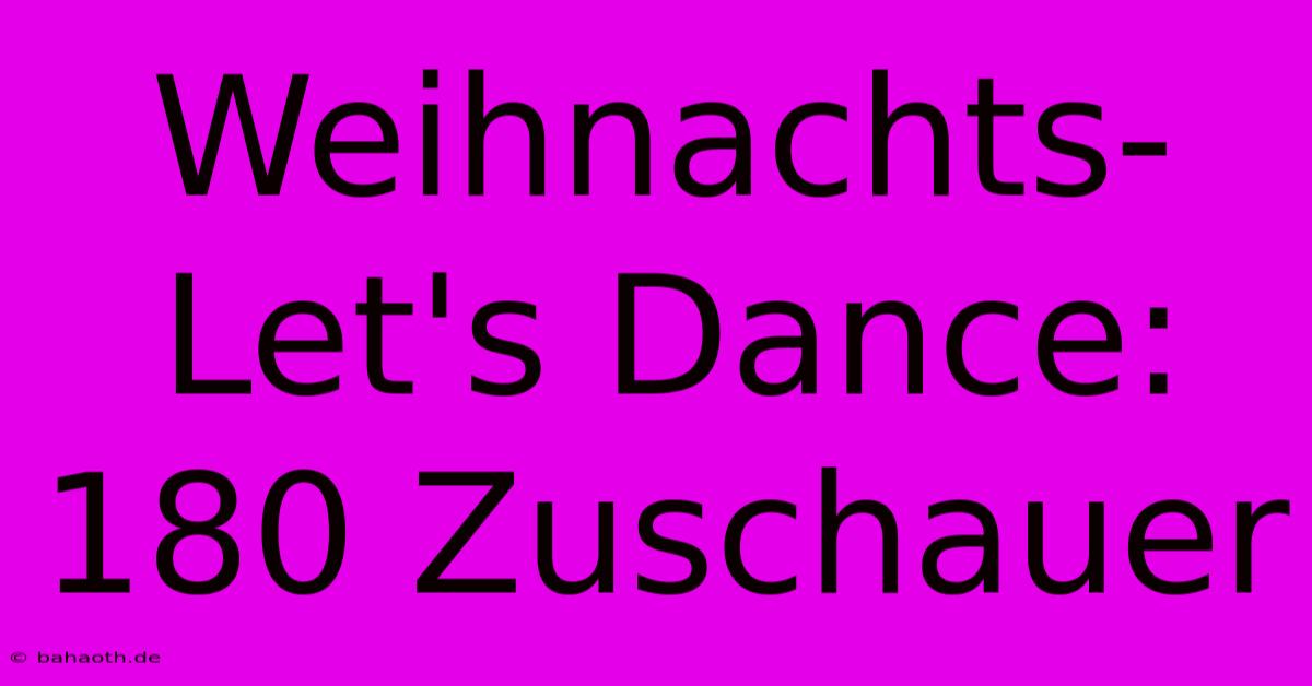 Weihnachts-Let's Dance: 180 Zuschauer