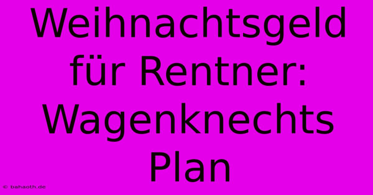 Weihnachtsgeld Für Rentner: Wagenknechts Plan