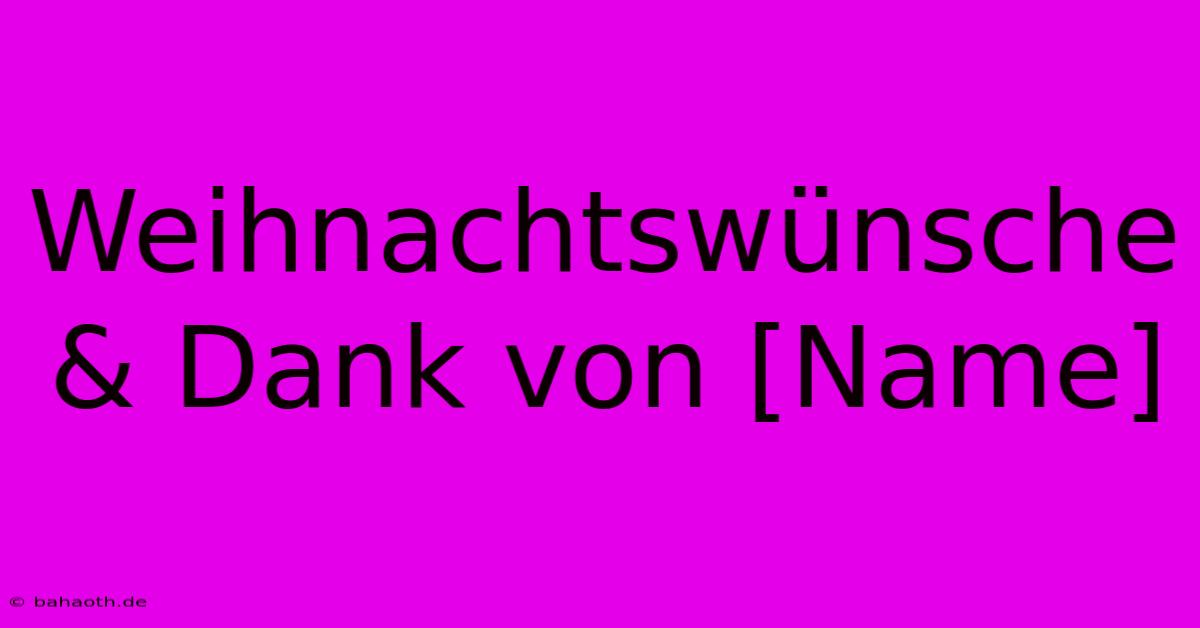 Weihnachtswünsche & Dank Von [Name]