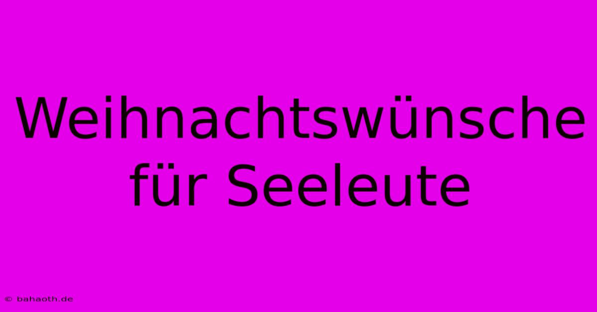 Weihnachtswünsche Für Seeleute