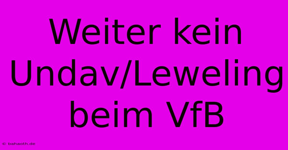 Weiter Kein Undav/Leweling Beim VfB