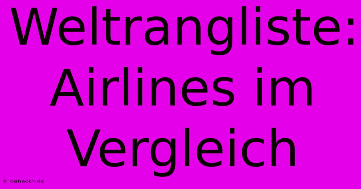 Weltrangliste: Airlines Im Vergleich