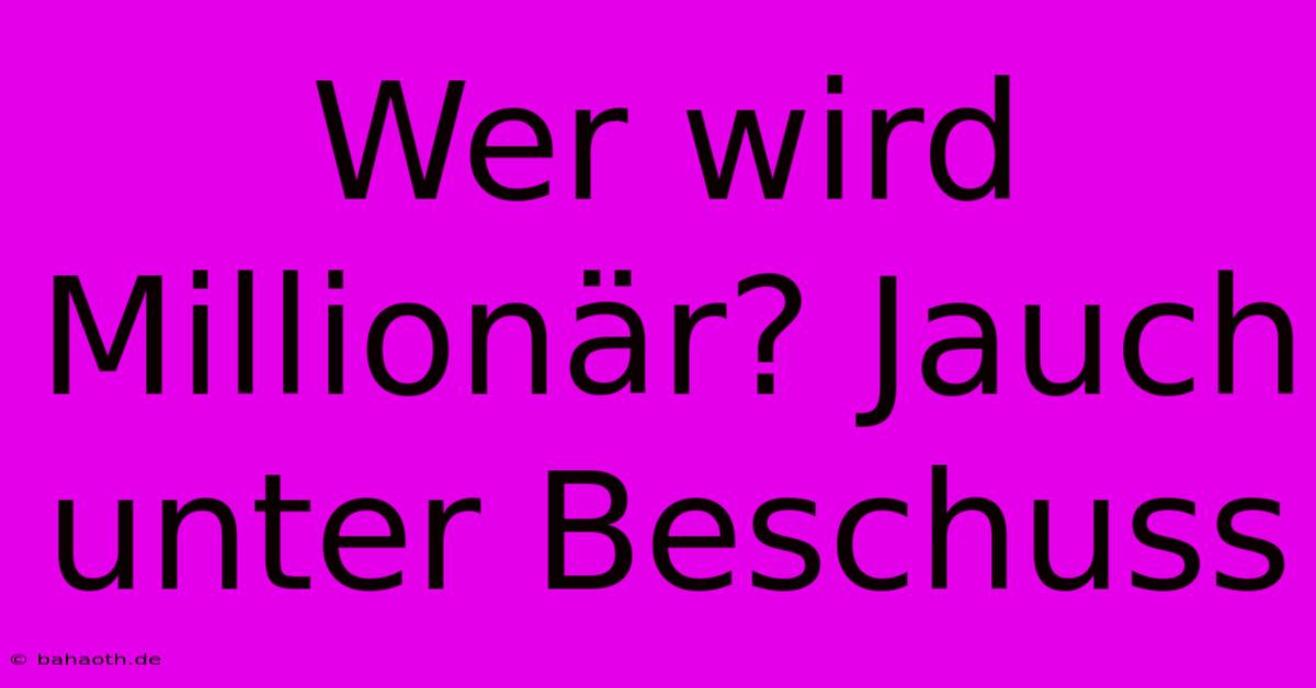 Wer Wird Millionär? Jauch Unter Beschuss