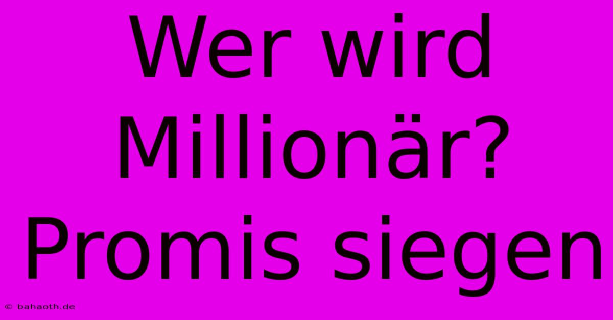 Wer Wird Millionär? Promis Siegen