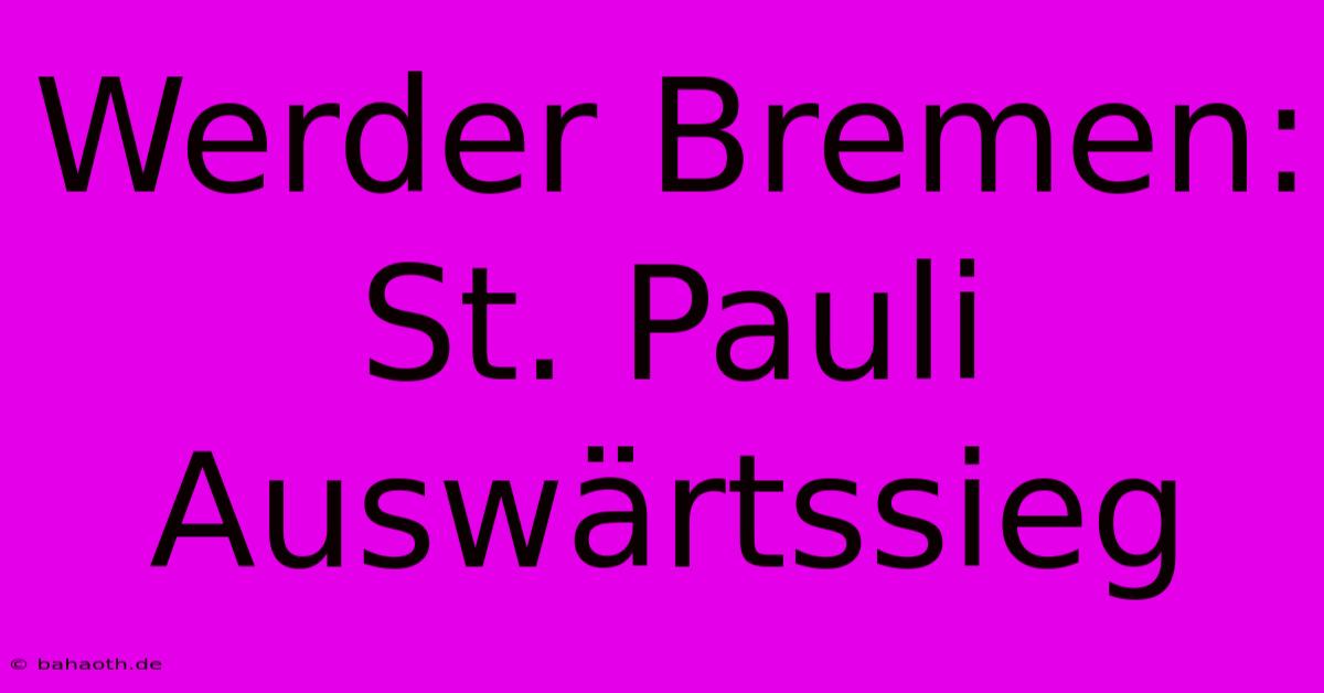 Werder Bremen:  St. Pauli Auswärtssieg