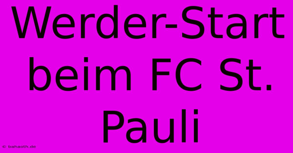 Werder-Start Beim FC St. Pauli