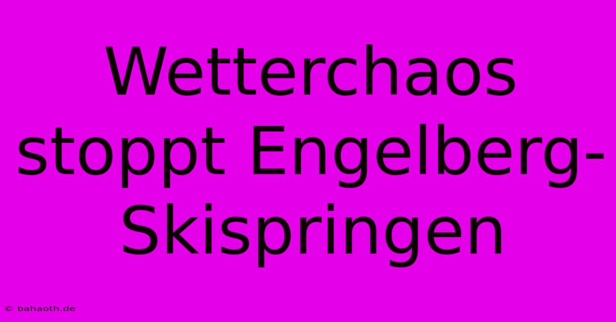 Wetterchaos Stoppt Engelberg-Skispringen