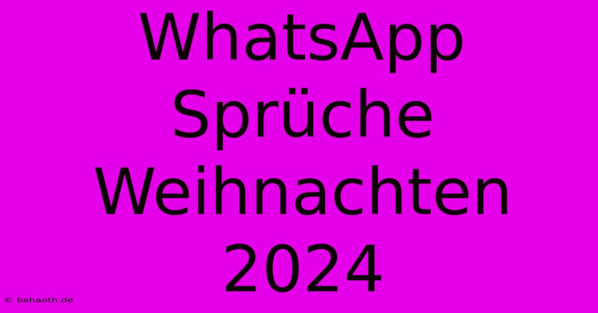 WhatsApp Sprüche Weihnachten 2024