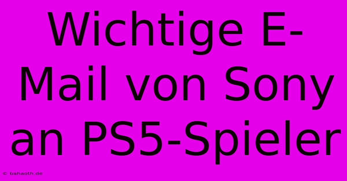 Wichtige E-Mail Von Sony An PS5-Spieler