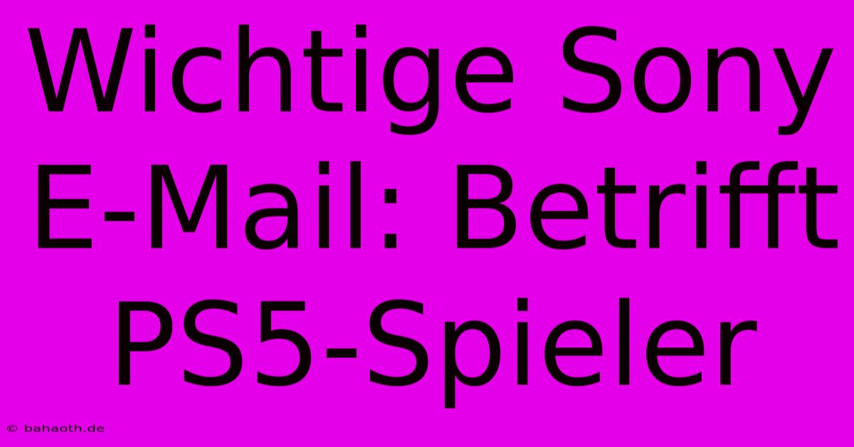 Wichtige Sony E-Mail: Betrifft PS5-Spieler