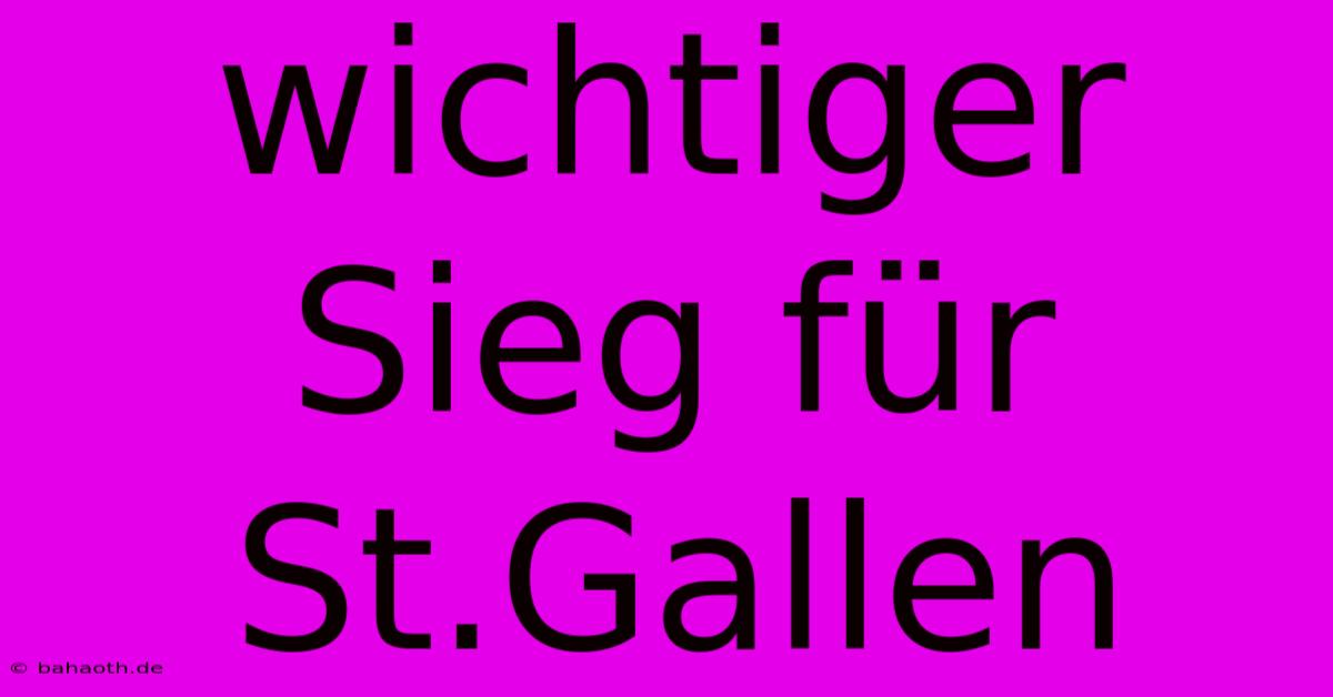 Wichtiger Sieg Für St.Gallen