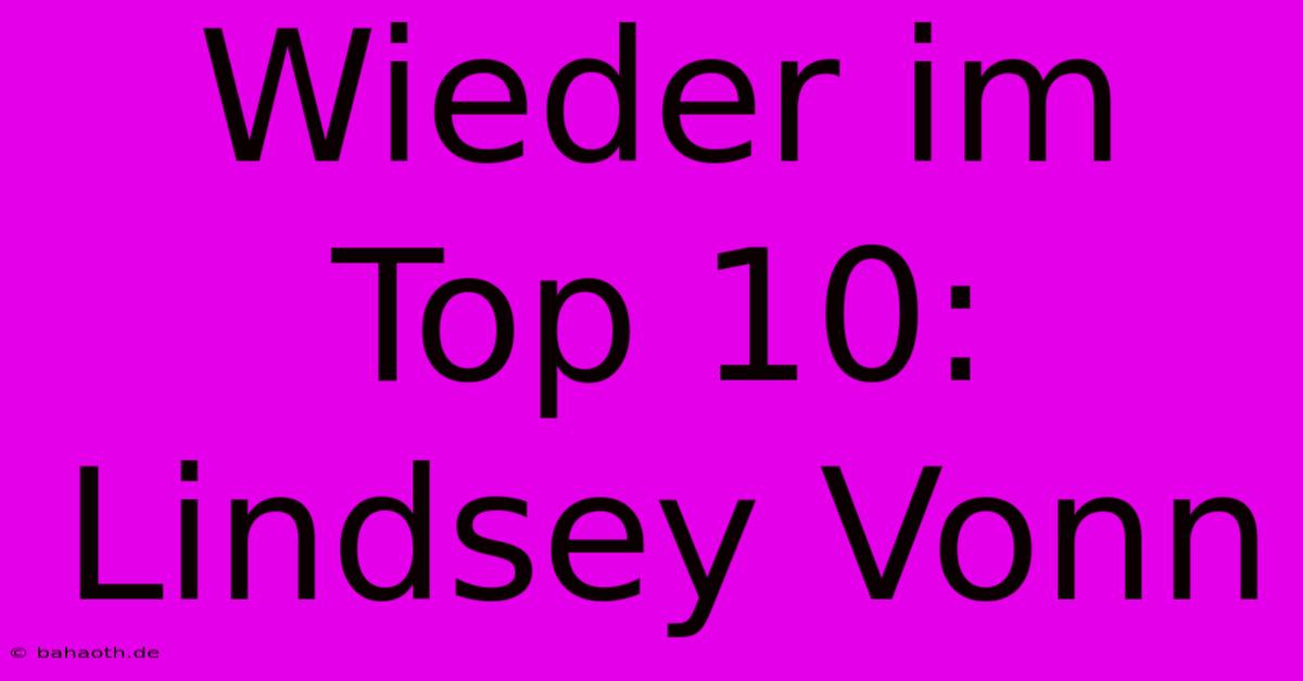 Wieder Im Top 10: Lindsey Vonn