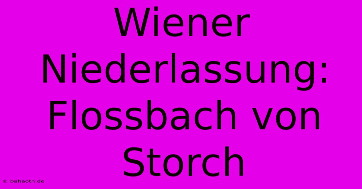 Wiener Niederlassung: Flossbach Von Storch