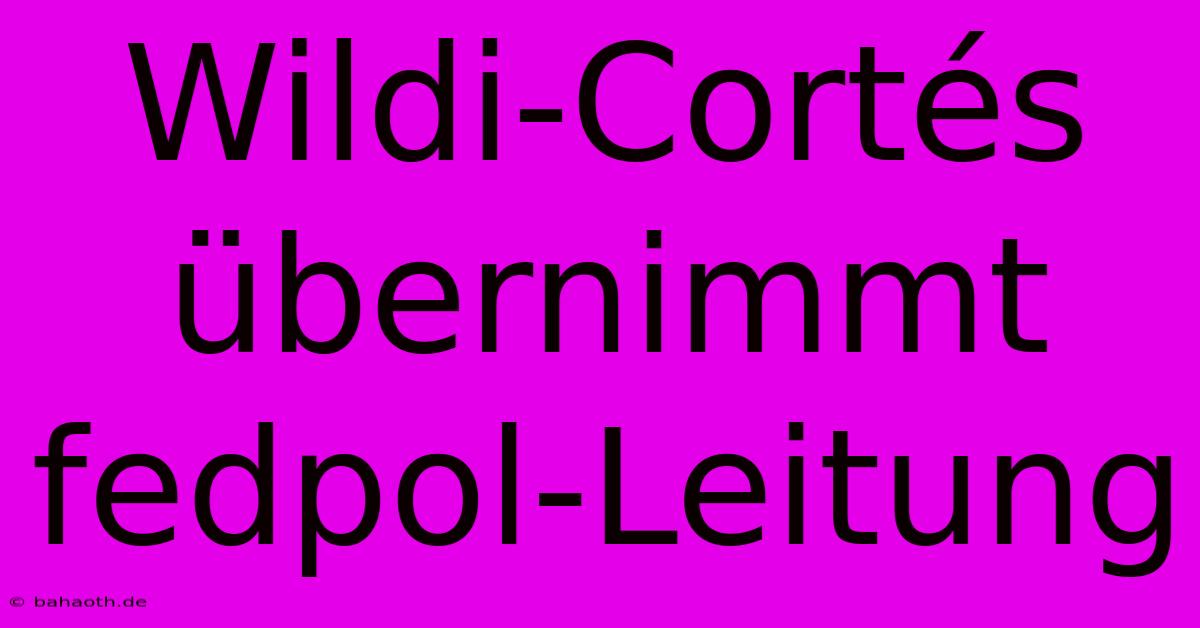 Wildi-Cortés Übernimmt Fedpol-Leitung