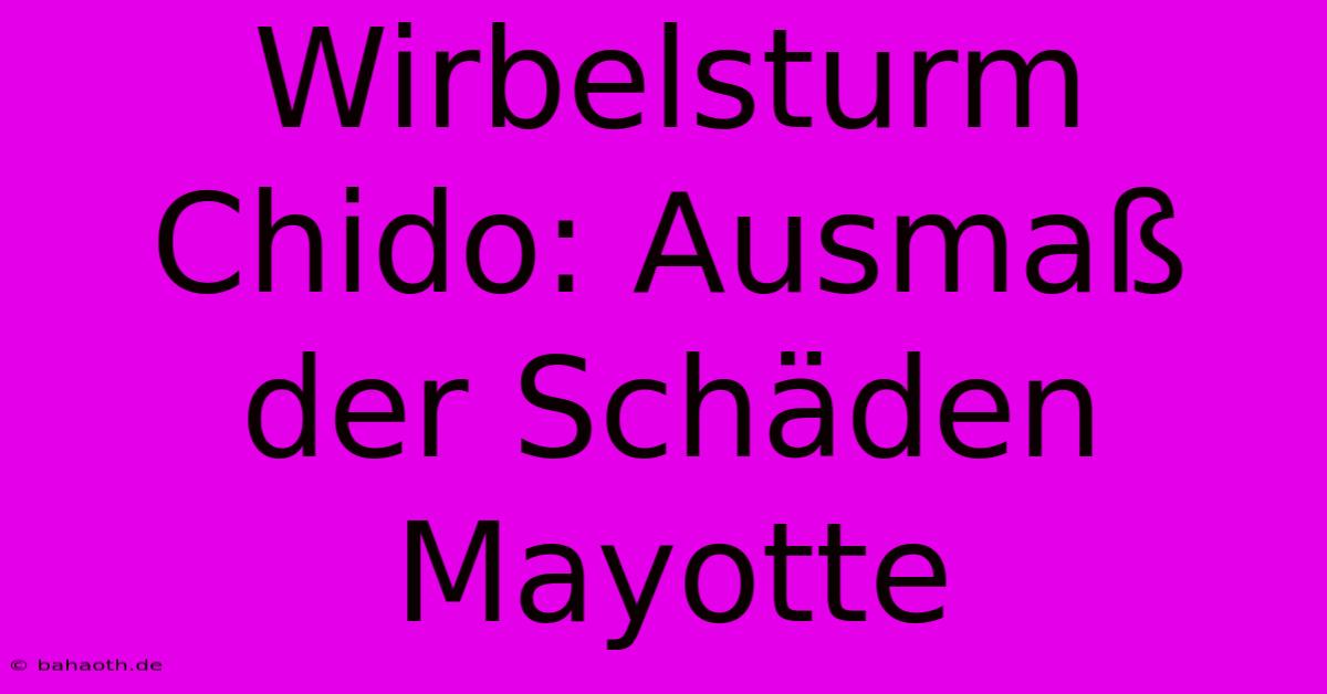 Wirbelsturm Chido: Ausmaß Der Schäden Mayotte