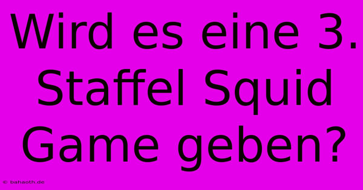 Wird Es Eine 3. Staffel Squid Game Geben?