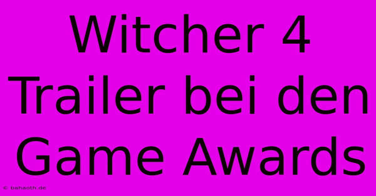 Witcher 4 Trailer Bei Den Game Awards