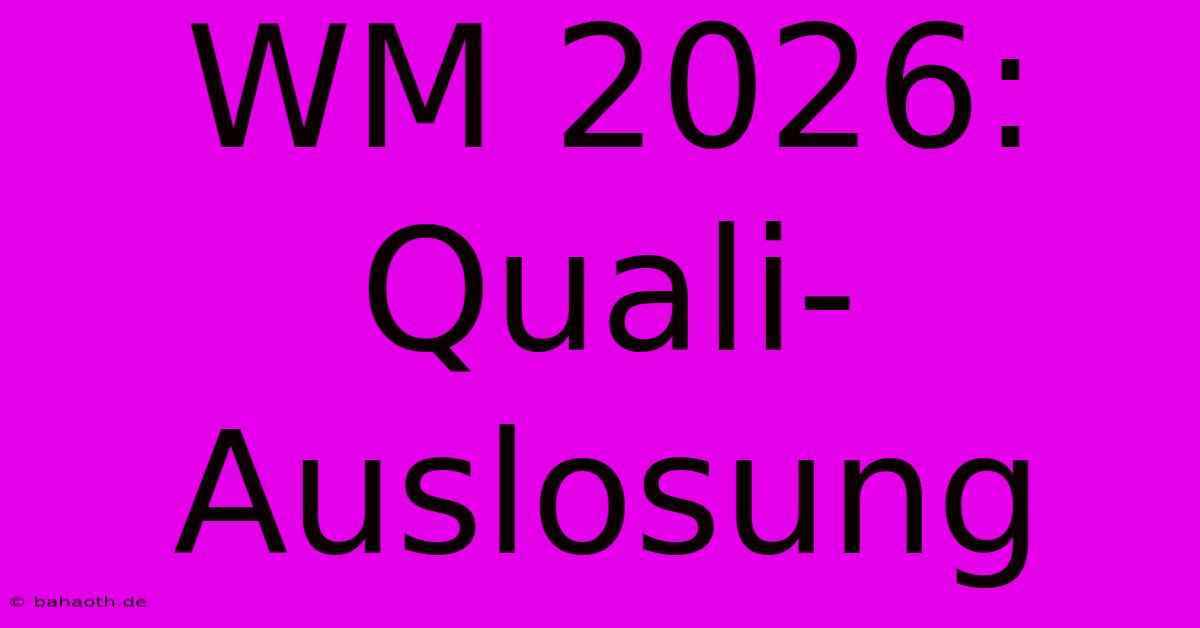 WM 2026: Quali-Auslosung