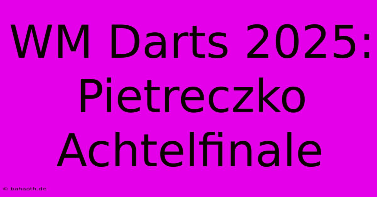 WM Darts 2025: Pietreczko Achtelfinale