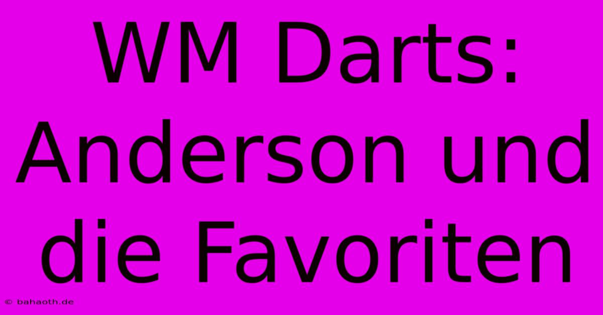 WM Darts: Anderson Und Die Favoriten