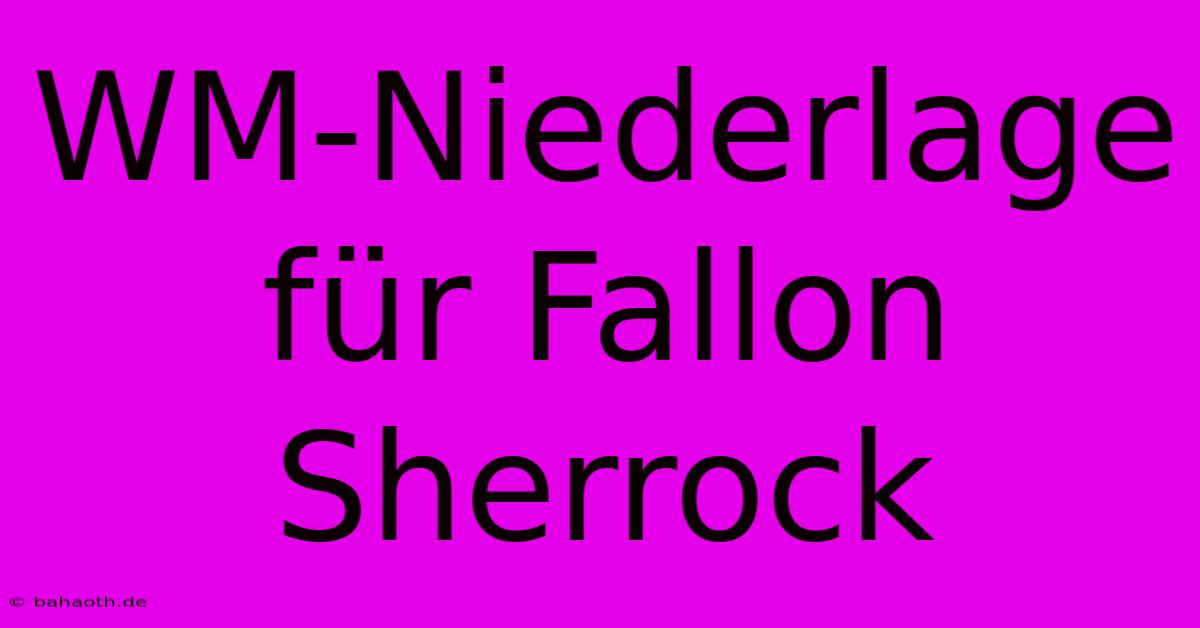 WM-Niederlage Für Fallon Sherrock