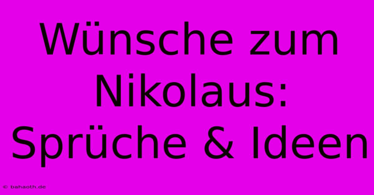 Wünsche Zum Nikolaus: Sprüche & Ideen