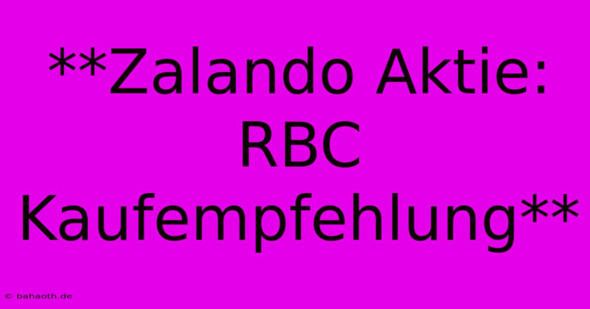 **Zalando Aktie: RBC Kaufempfehlung**