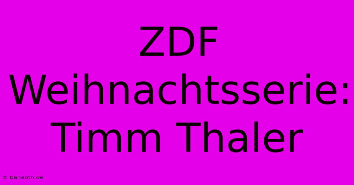 ZDF Weihnachtsserie: Timm Thaler