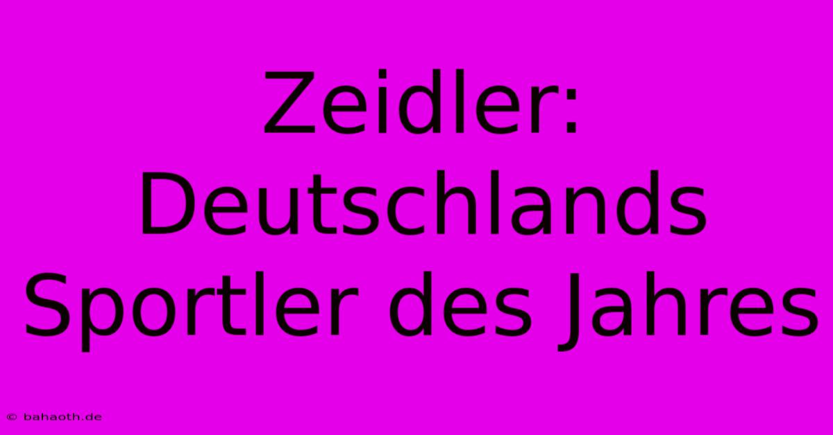 Zeidler: Deutschlands Sportler Des Jahres