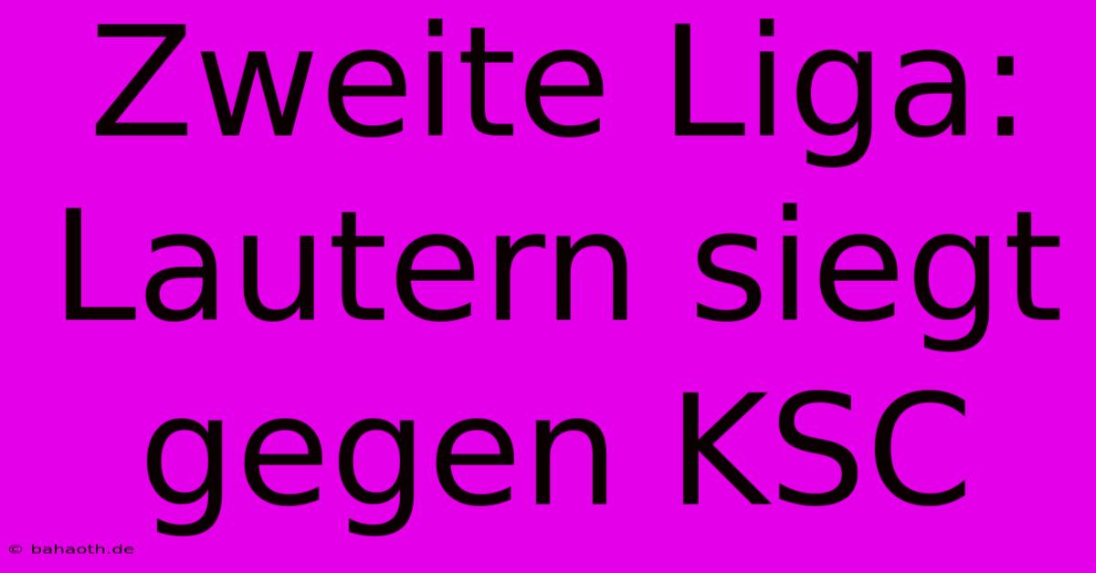 Zweite Liga: Lautern Siegt Gegen KSC