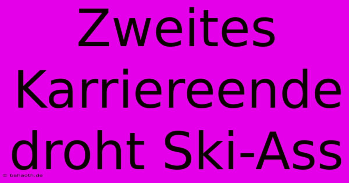 Zweites Karriereende Droht Ski-Ass