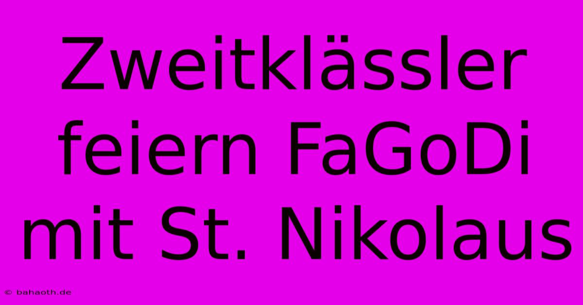 Zweitklässler Feiern FaGoDi Mit St. Nikolaus