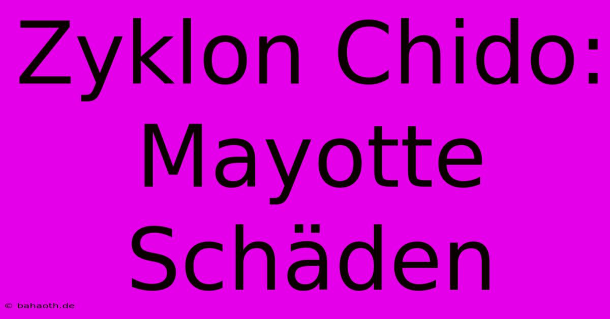 Zyklon Chido: Mayotte Schäden