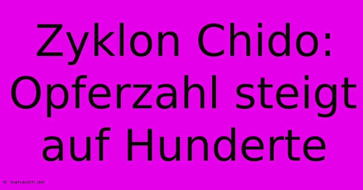 Zyklon Chido: Opferzahl Steigt Auf Hunderte