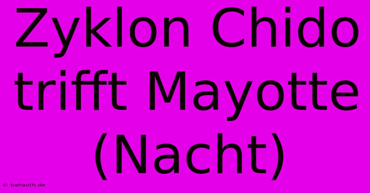 Zyklon Chido Trifft Mayotte (Nacht)