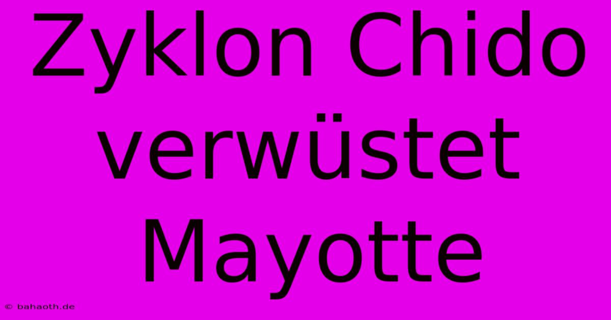 Zyklon Chido Verwüstet Mayotte