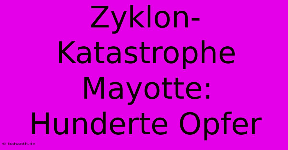 Zyklon-Katastrophe Mayotte: Hunderte Opfer